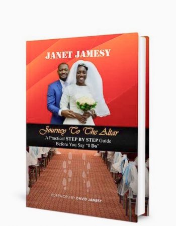Journey To The Altar: A Practical STEP BY STEP Guide Before You Say “I Do”