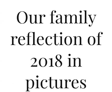 Our family reflection of 2018 in pictures