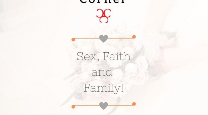 Sex, Faith, and Family // Christian Couple’s Corner